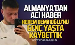 Almanya'dan acı haber. Kerem Demiroğlu'nu genç yaşta kaybettik