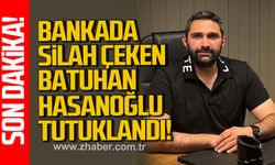 Bankada silah çeken Batuhan Hasanoğlu tutuklandı