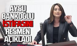 Aysu Bankoğlu istifasını resmen açıkladı