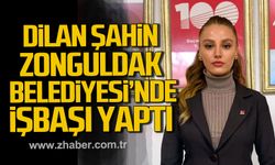 Dilan Şahin Zonguldak Belediyesi’nde işbaşı yaptı.