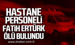 Zonguldak Atatürk Devlet Hastanesi personeli Fatih Ertürk evinde ölü bulundu.