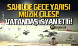 Kozlu Sahili’nde gece yarısımüzik çilesi. Vatandaşlar isyanda
