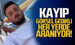 Göksel Gedikli'den günlerdir haber alınamıyor