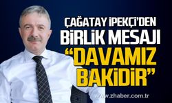 Çağatay İpekçi'den birlik mesajı. "Bizler için görevler gelip geçici, davamız bakidir"