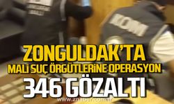 Zonguldak'ta mali suç örgütlerine operasyon. 346 gözaltı.