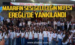 “Maarifin Sesi, Geleceğin Nefesi” 490 öğrenciyle Ereğli’de yankılandı