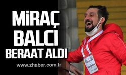 Miraç Balcı 2 yıl sonra beraat aldı.