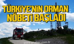 Türkiye'nin orman nöbeti başladı. 7/24 gözetliyorlar.