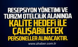 Resepsiyon yönetimi ve Turizm Otelcilik alanında kalite hedefi ile çalışabilecek personeller alınacak.