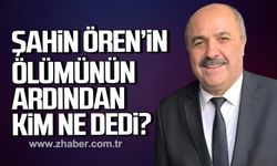 Şahin Ören'in ölümünün ardından kim ne dedi?
