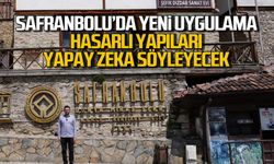 Safranbolu'da yeni uygulama... Hasarlı yapıları yapay zeka söyleyecek