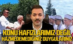 Mustafa Çağlayan ‘Konu hafızlarımız değil hazmedemediğiniz duygularınız’