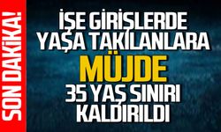 İşsizlere müjde: İşe alımlarda 35 yaş sınırı kaldırıldı