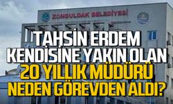 Tahsin Erdem kendisine yakın olan 20 yıllık müdürü neden görevden aldı: İşte yeni müdür