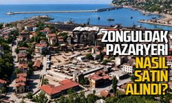 Zonguldak Pazaryeri ne zaman nasıl satın alındı?