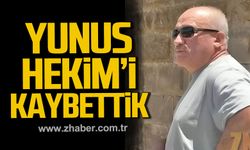 Yunus Hekim hayatını kaybetti.