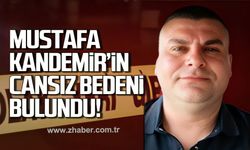Çaycuma'da acı olay. Mustafa Kandemir'in cansız bedeni bulundu