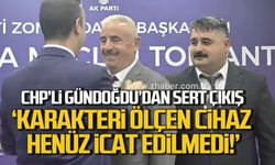CHP’li Kenan Gündoğdu’dan sert çıkış: “Karakteri ölçen cihaz henüz icat edilmedi”