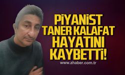 Piyanist Taner Kalafat hayatını kaybetti