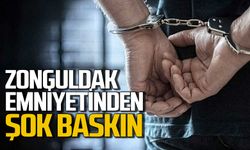 Zonguldak emniyetinden şok baskın