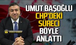 Umut Başoğlu CHP'de yaşanan süreci anlattı