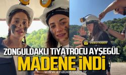 Zonguldaklı tiyatrocu Ayşegül Yılmaz maden ocağına indi.