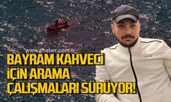 Zonguldak’ta denize giren 33 yaşındaki Bayran Kahveci kayboldu. Arama çalışmaları sürüyor
