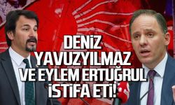 Deniz Yavuzyılmaz ve Eylem Ertuğrul istifa etti