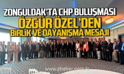 Zonguldak'ta CHP buluşması. Özgür Özel'den birlik ve dayanışma mesajı.