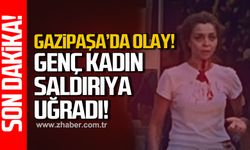 Gazipaşa'da olay! Genç kadın saldırıya uğradı
