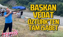Başkan Vedat Öztürk nişancılığını konuşturdu