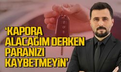 Ferdi Ataman "Kaparo alacağım derken paranızı kaybetmeyin"