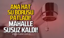 Kozlu'da ana hat su borusu patladı. Mahalle susuz kaldı