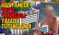 Atatürk Devlet Hastanesi’nde taciz skandalı: Tacizci personel tutuklandı