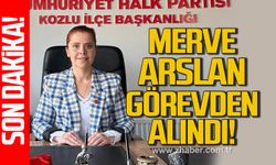 Merve Arslan görevden alındı