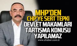MHP'den, CHP'ye sert tepki “Devlet makamları tartışma konusu yapılamaz”