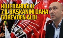 Kemal Kılıçdaroğlu 7 il başkanını daha görevden aldı