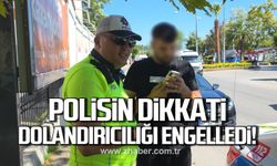 Trafik polisinin dikkati dolandırıcılık girişimini engelledi