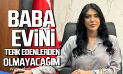 Safiye Karaarslan; "Baba evi zor günlerden geçerken kapıyı terk edenlerden olmayacağım"