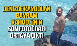Kaybolmadan hemen önce! Bayram Kahveci'nin son fotoğrafı ortaya çıktı