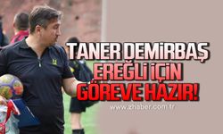 Taner Demirbaş'ın Ereğli için görev hazır!