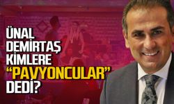 Ünal Demirtaş “Pavyoncular” diyerek kimleri hedef aldı?