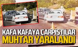 Otomobiller kafa kafaya çarpıştı: Muhtar kazada yaralandı