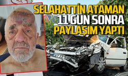 Selahattin Ataman kazadan 11 gün sonra paylaşım yaptı