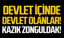 Devlet içinde devlet olanlar!