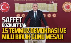 Saffet Bozkurt 15 Temmuz Demokrasi ve Milli Birlik Günü mesajı verdi