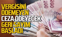 Vergisini ödemeyenlere cezai işlem uygulanacak: Geri sayım başladı