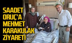 Saadet Oruç’a Mehmet Karakulak’tan ziyaret