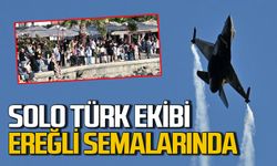 SOLOTÜRK ekibi Ereğli semalarında: Asıl gösteriler 11 Temmuz’da
