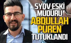 SYDV eski Müdürü Abdullah Püren tutuklandı